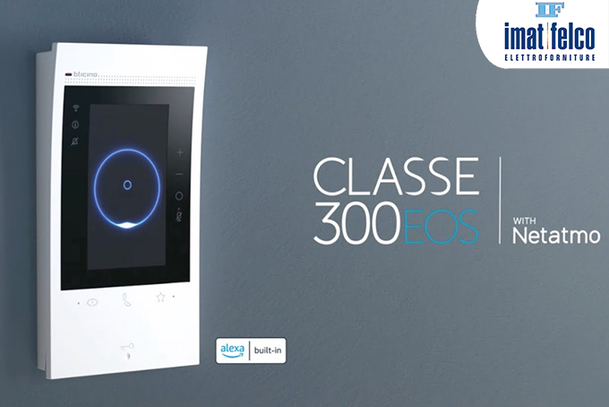 BTICINO Videocitofono Smart Classe300EOS > disponibile da Imat Felco! -  Imat Felco